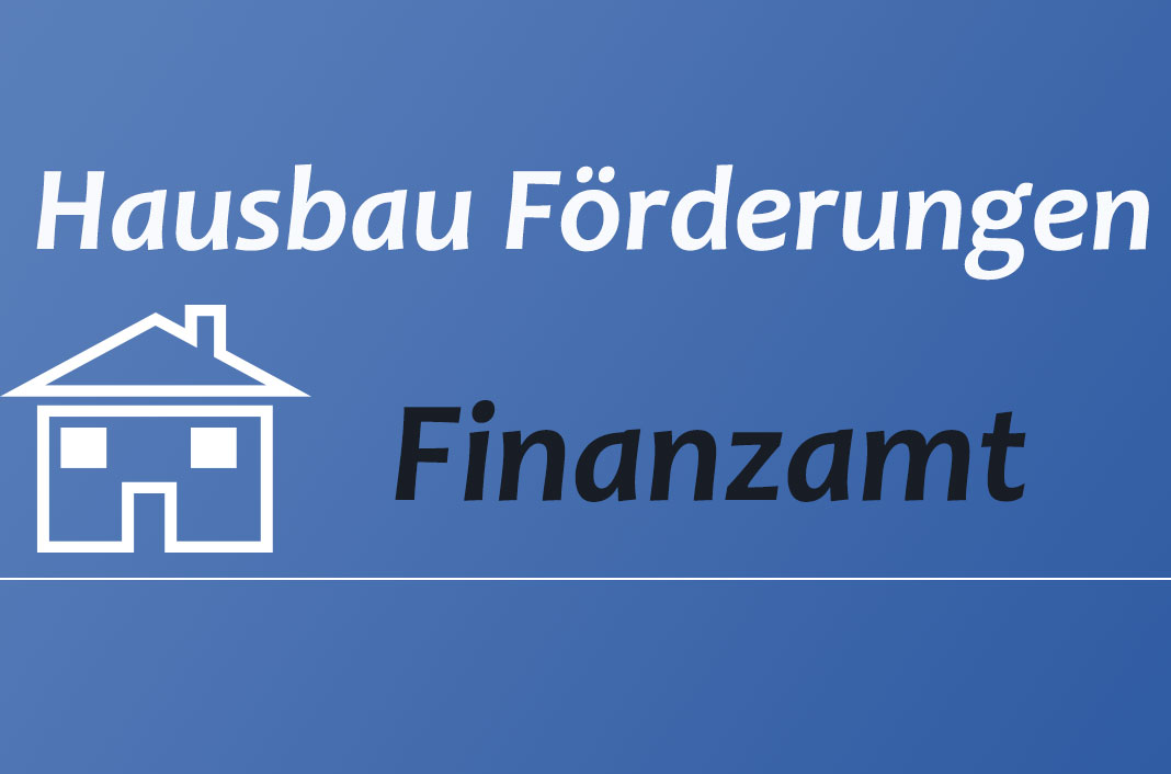 Hausbau Förderung vom Finanzamt